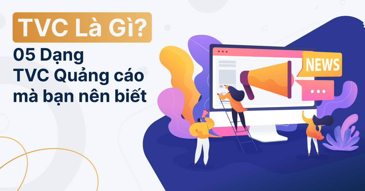 TVC là gì? Bật mí 05 dạng TVC Quảng cáo mà bạn nên biết