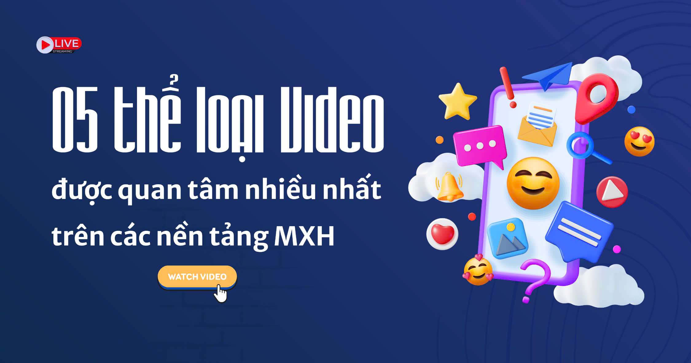 05 thể loại Video được quan tâm…