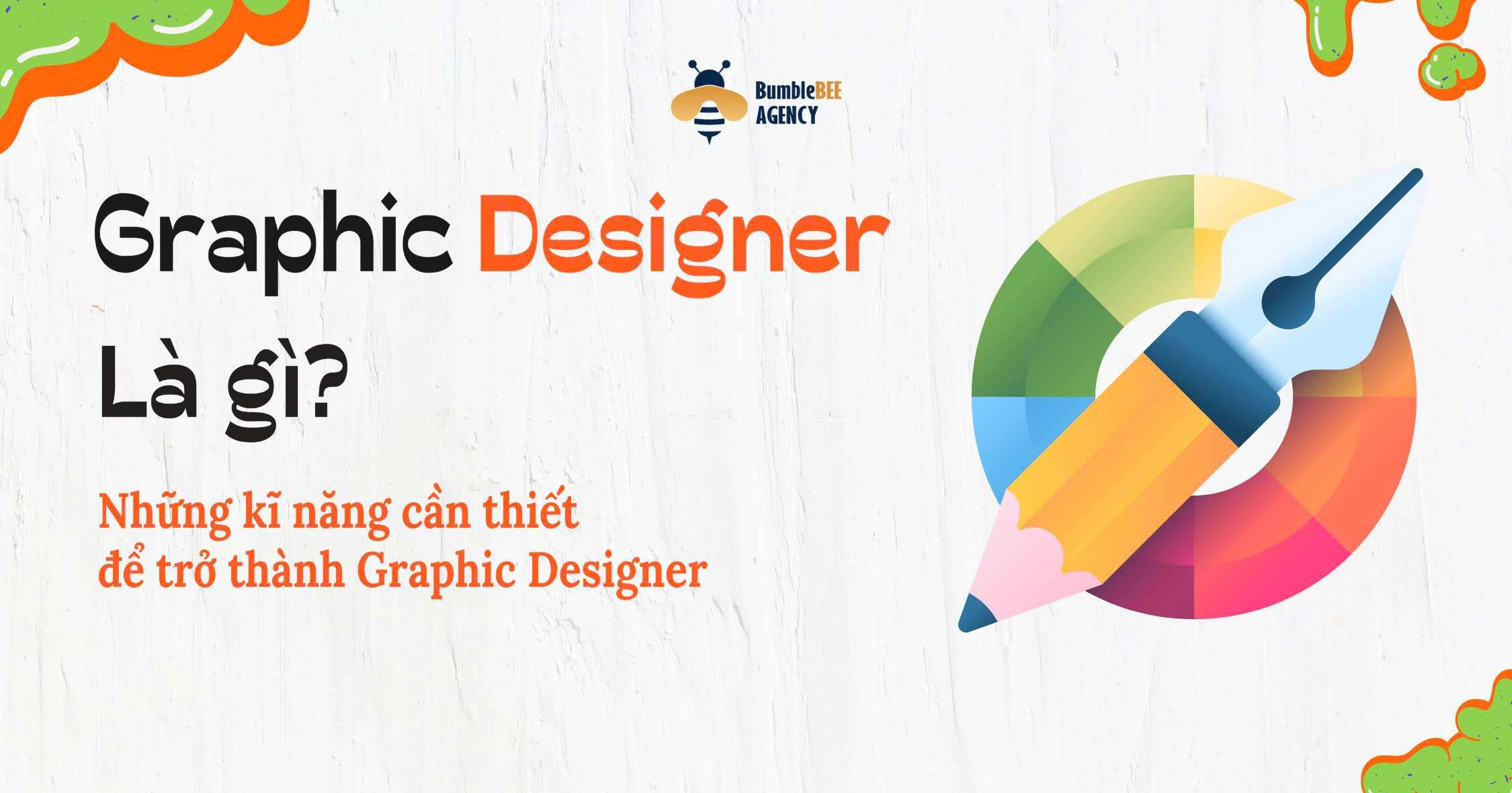 Những kỹ năng cần thiết để trở thành một Graphic Designer chuyên nghiệp