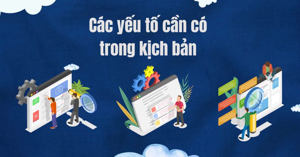 Các yếu tố cần có trong kịch bản