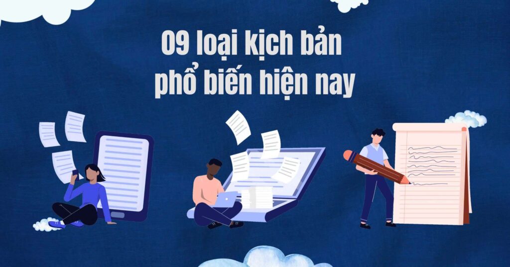 09 loại kịch bản phổ biến hiện nay