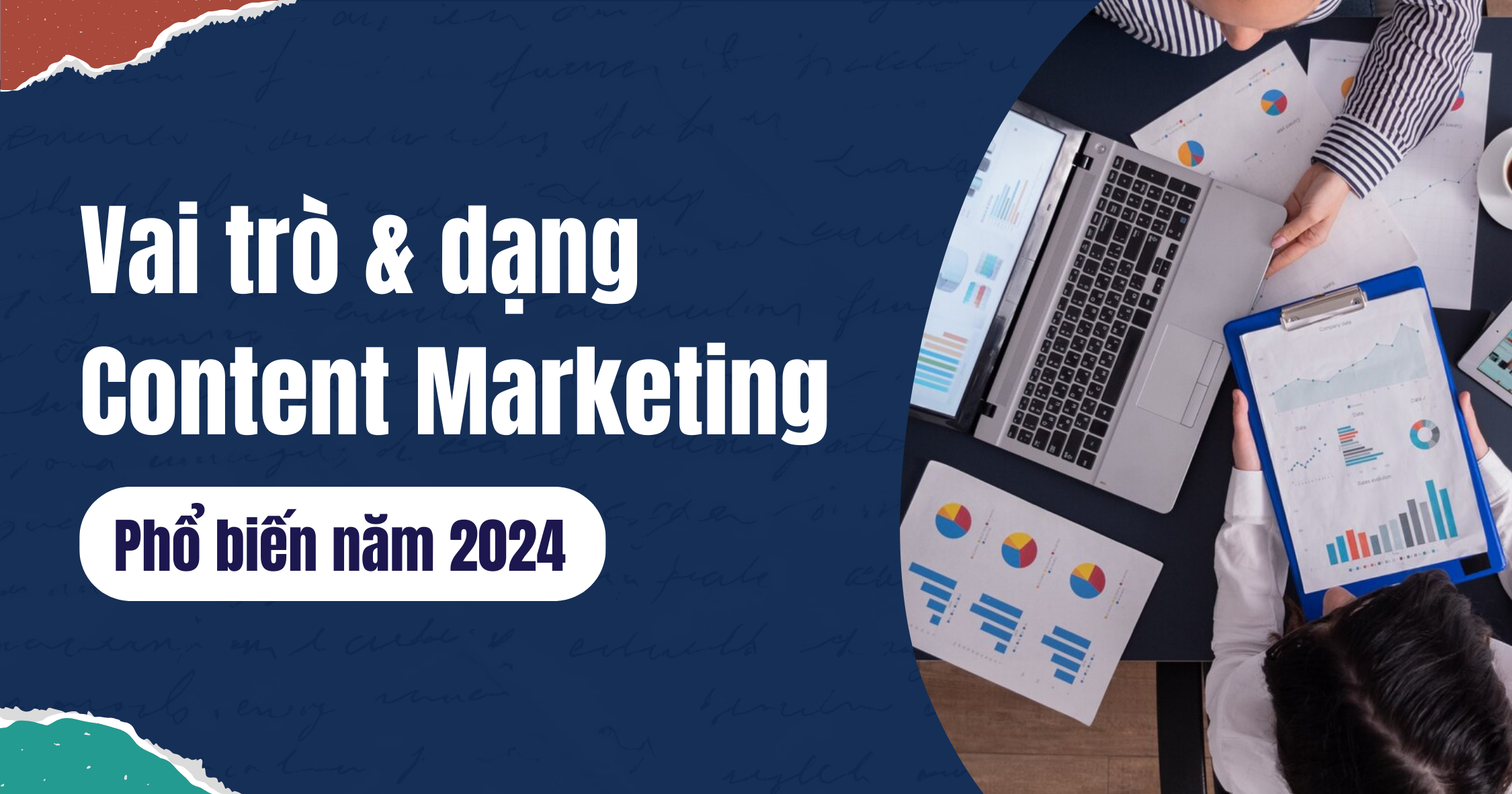 Vai trò và dạng Content Marketing phổ biến năm 2024