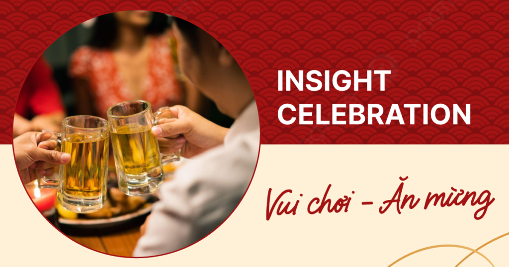 Insight Celebration - "Vui chơi - Ăn mừng"