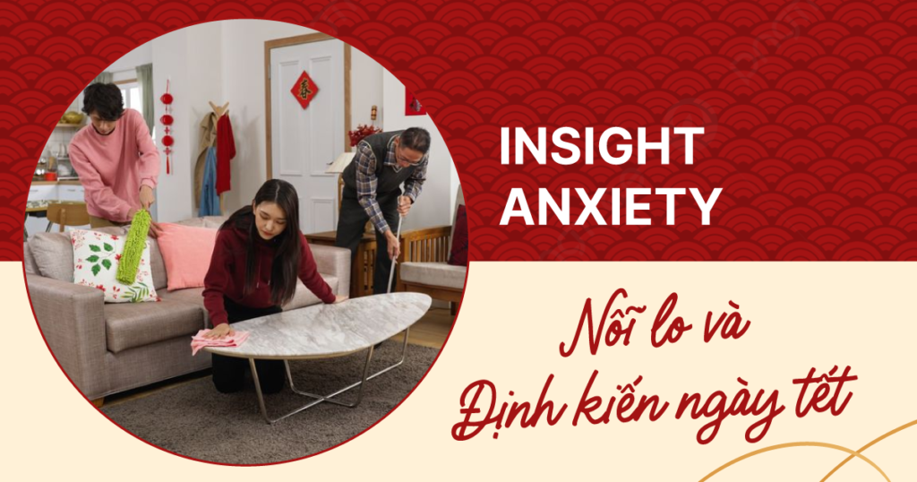 Insight Anxiety - "Nỗi lo & Định kiến ngày Tết"