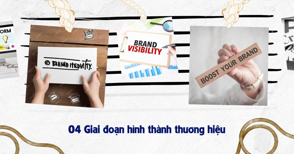 04 giai đoạn hình thành thương hiệu 