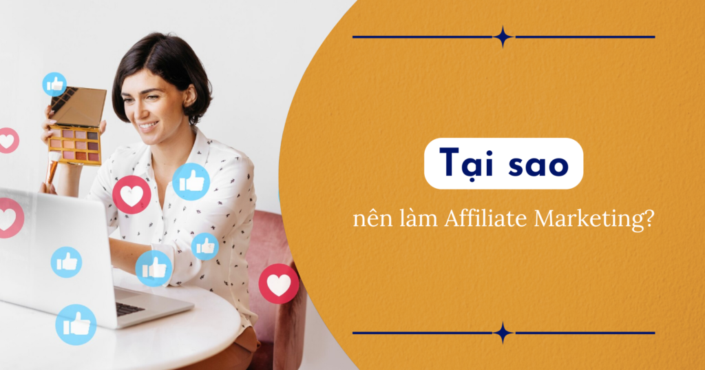 Tại sao nên làm Affiliate Marketing?