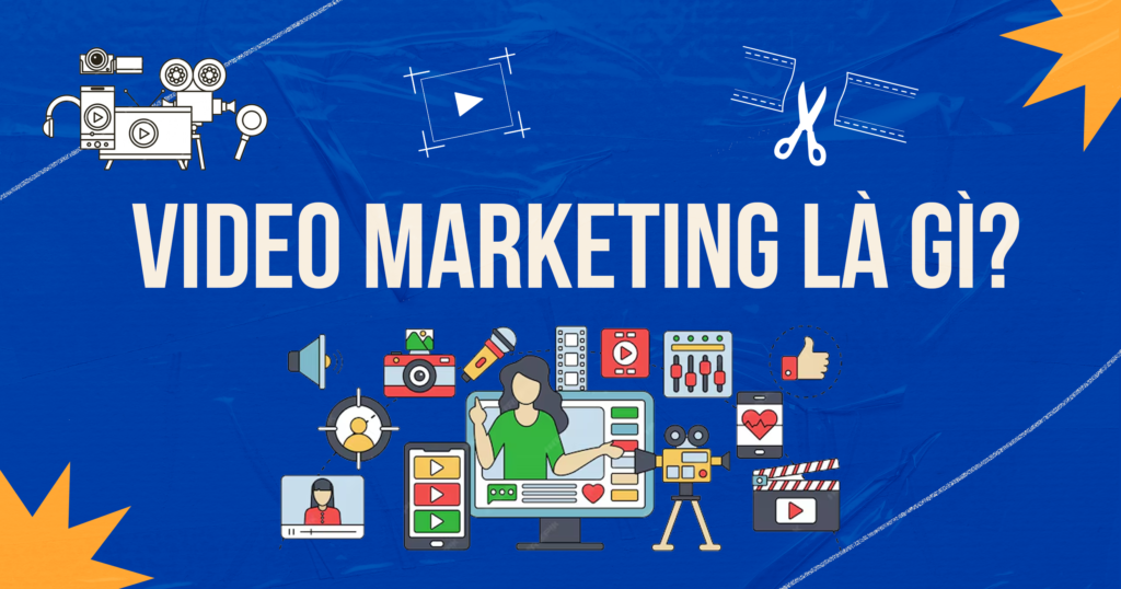 Video Marketing là gì?