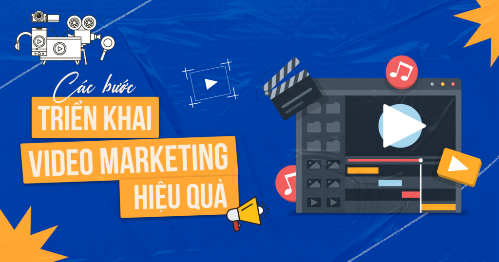 Các bước triển khai một Video Marketing