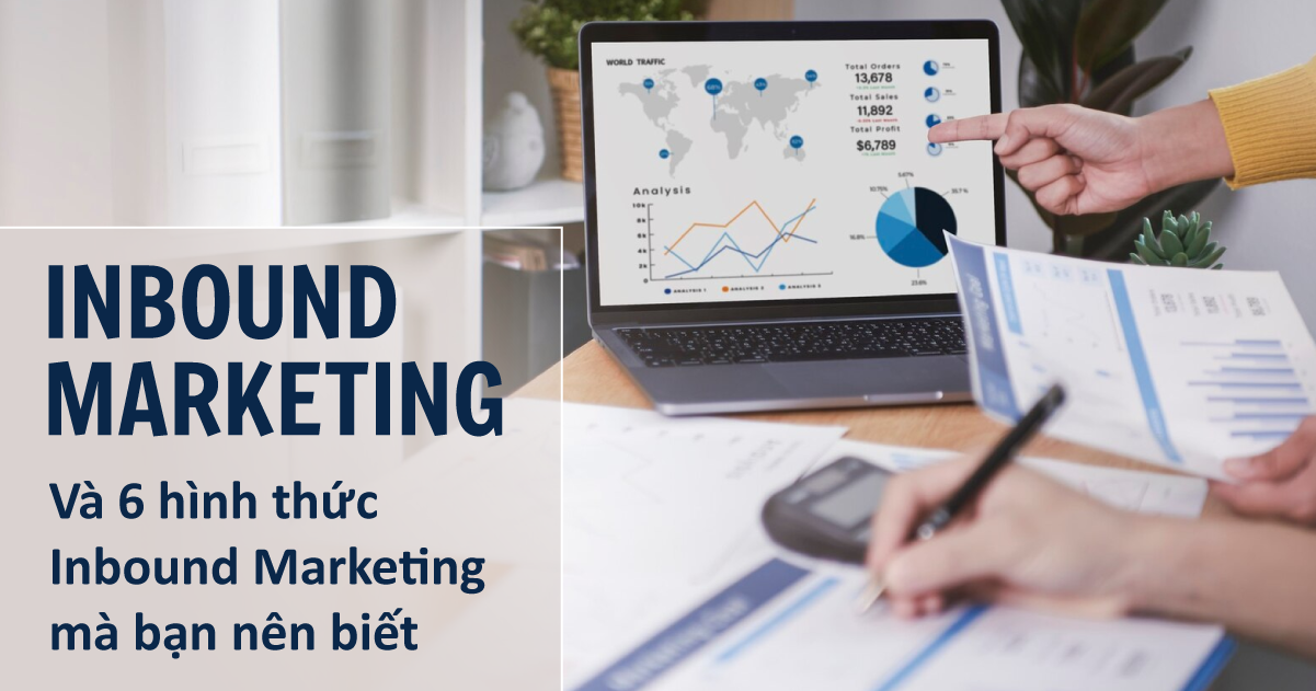 Inbound Marketing và 6 hình thức Inbound Marketing mà bạn nên biết