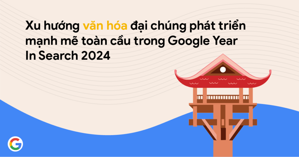 Xu hướng văn hóa đại chúng phát triển mạnh mẽ toàn cầu trong Google Year In Search 2024