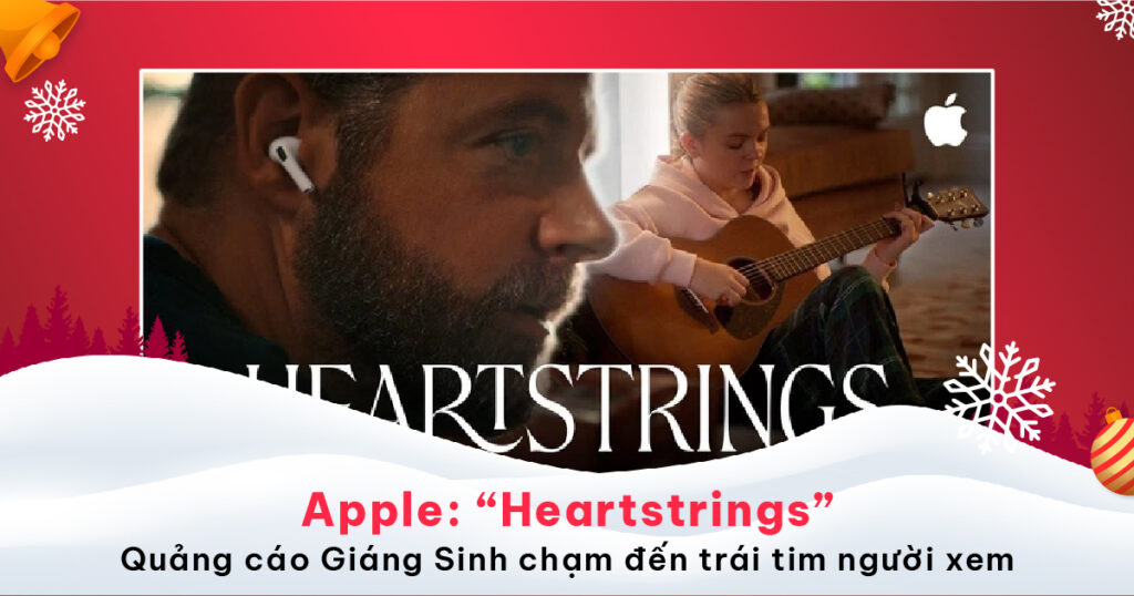 Apple: “Heartstrings” - Quảng cáo Giáng Sinh chạm đến trái tim người xem