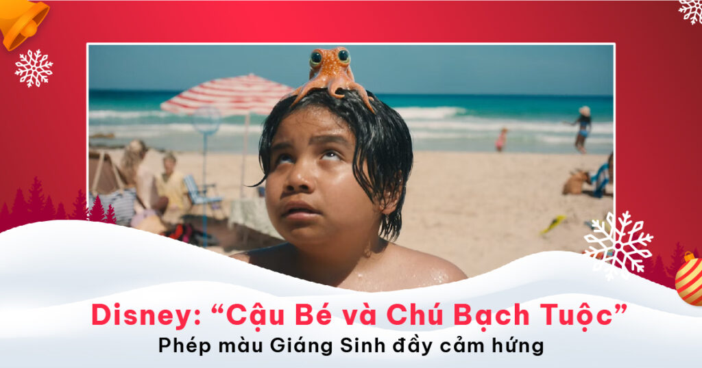 Disney: “Cậu Bé và Chú Bạch Tuộc” - Phép màu Giáng Sinh đầy cảm hứng