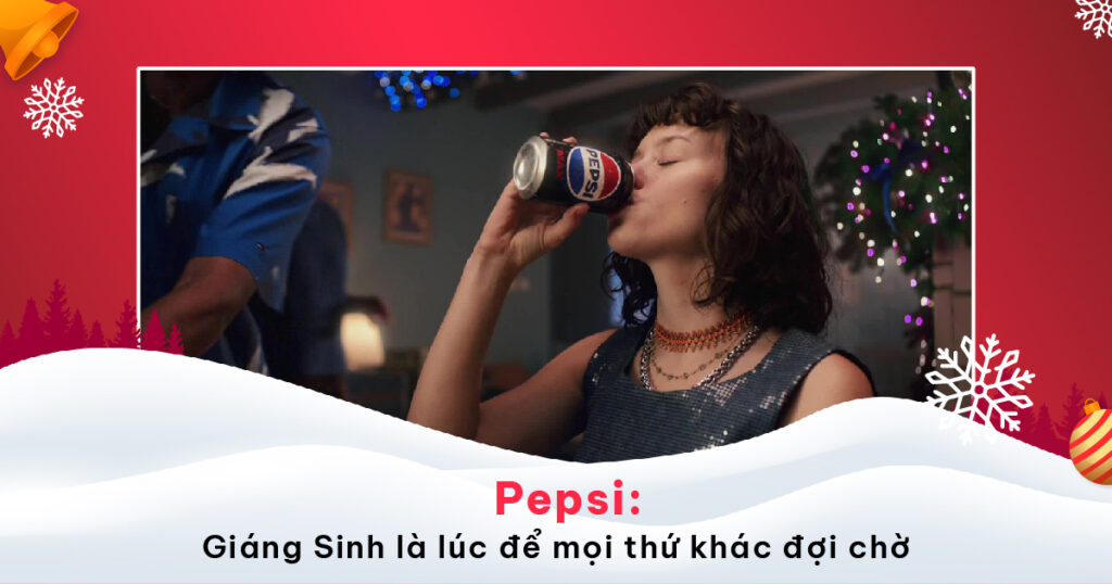 Pepsi: Giáng Sinh là lúc để mọi thứ khác đợi chờ