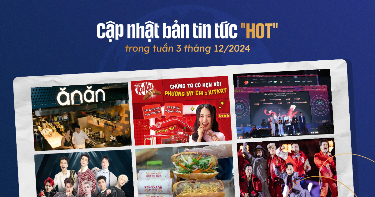 Cập nhật bản tin tức marketing "hot" trong tuần 3 tháng 12/2024