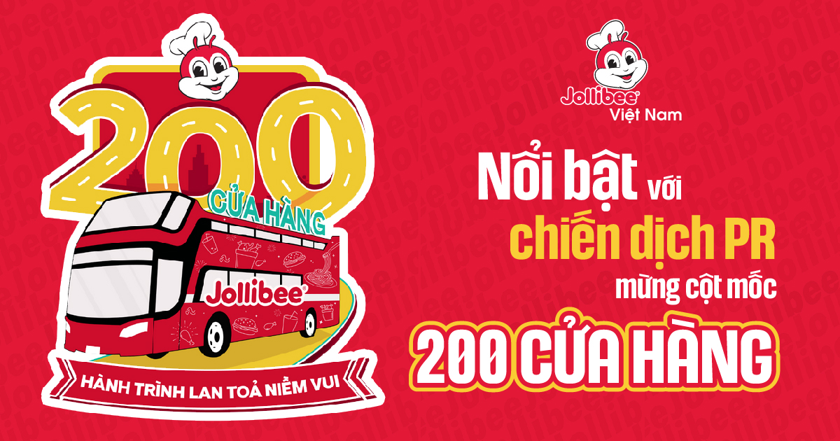 Jollibee Việt Nam nổi bật với chiến dịch PR mừng cột mốc 200 cửa hàng