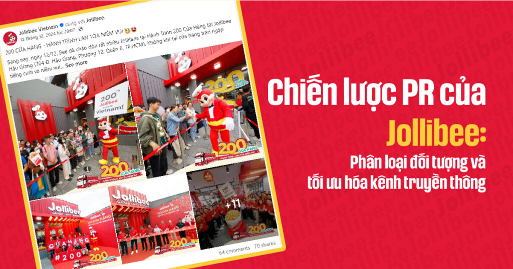 Chiến lược PR của Jollibee: Phân loại đối tượng và tối ưu hóa kênh truyền thông