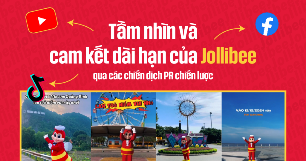 Tầm nhìn và cam kết dài hạn của Jollibee qua các chiến dịch PR chiến lược