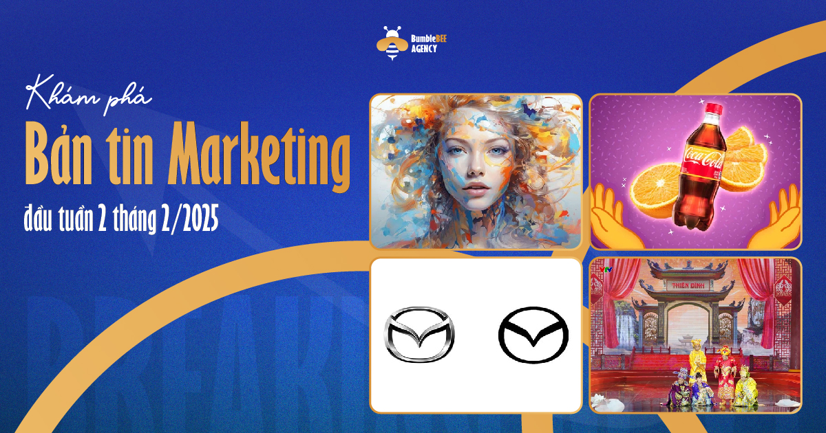 Khám phá bản tin Marketing đầu tuần 2 tháng 2/2025