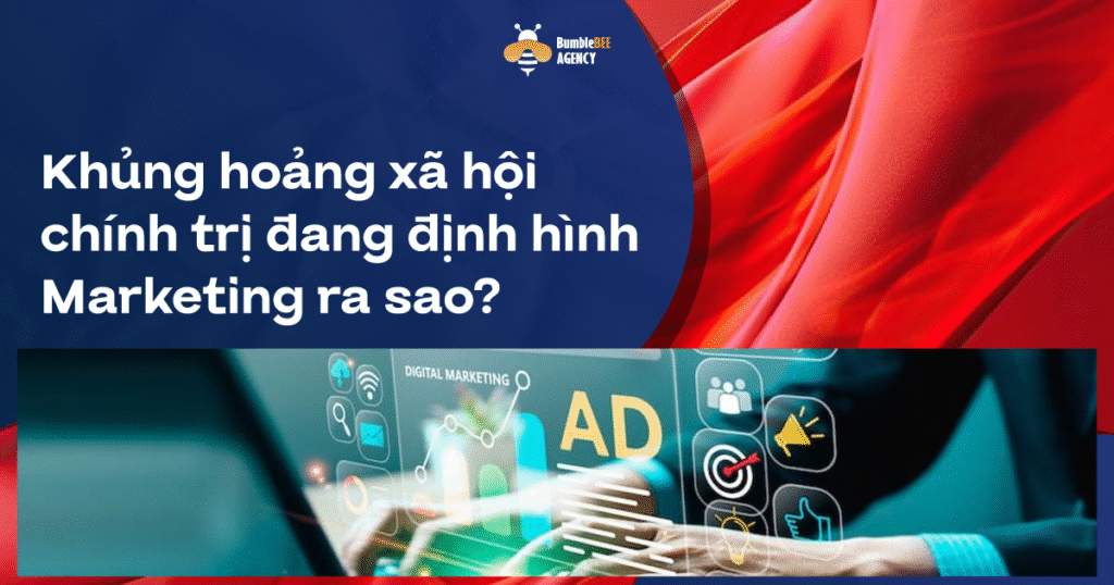 Marketing thời kỳ khủng hoảng: “Văn hóa” – vũ khí sống còn thay nhân khẩu học Khủng hoảng xã hội‑chính trị đang định hình Marketing ra sao?